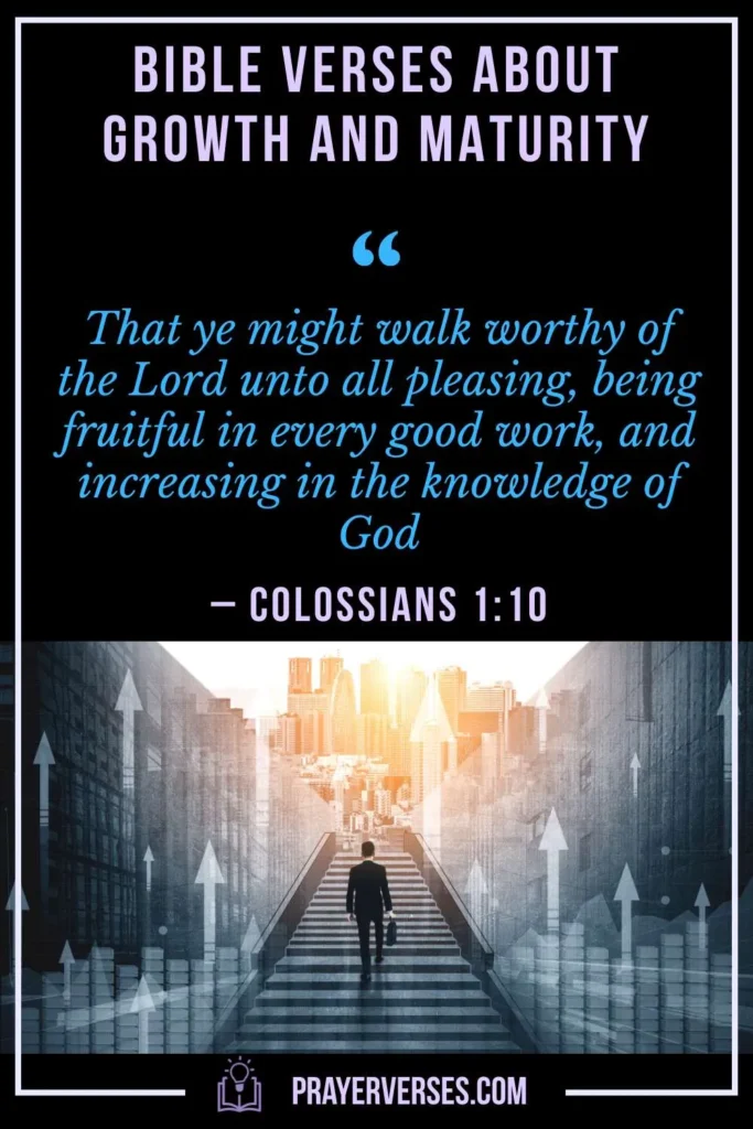 Bible Verses About Growth and Maturity